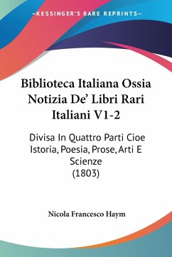 Biblioteca Italiana Ossia Notizia De' Libri Rari Italiani V1-2