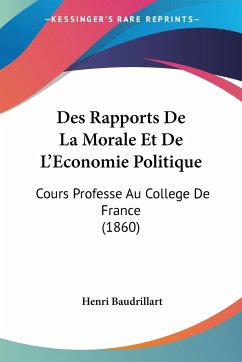 Des Rapports De La Morale Et De L'Economie Politique - Baudrillart, Henri