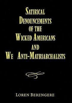 Satirical Denouncements of the Wicked Americans and We Anti-Matriarchalists - Berengere, Loren