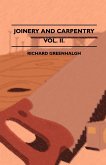 Joinery And Carpentry - A Practical And Authoritative Guide Dealing With All Branches Of The Craft Of Woodworking - Volume II.