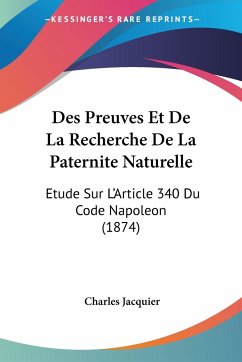 Des Preuves Et De La Recherche De La Paternite Naturelle - Jacquier, Charles