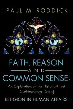 Faith, Reason and Common Sense - Roddick, Paul M.