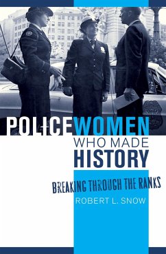 Policewomen Who Made History - Snow, Robert L