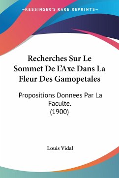 Recherches Sur Le Sommet De L'Axe Dans La Fleur Des Gamopetales - Vidal, Louis