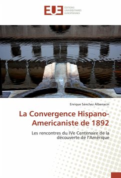 La Convergence Hispano-Americaniste de 1892 - Sánchez Albarracín, Enrique