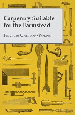 Carpentry Suitable For The Farmstead - Chilton-Young, Francis