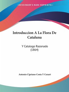 Introduccion A La Flora De Cataluna - Cuxart, Antonio Cipriano Costa Y