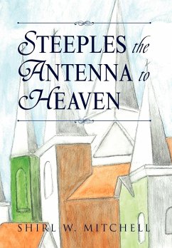 STEEPLES THE ANTENNA TO HEAVEN - Mitchell, Shirl W.