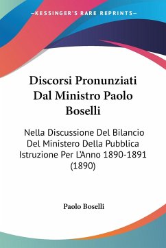 Discorsi Pronunziati Dal Ministro Paolo Boselli