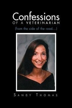 Confessions of a Veterinarian (from the Side of the Road...) - Thomas, Sandy