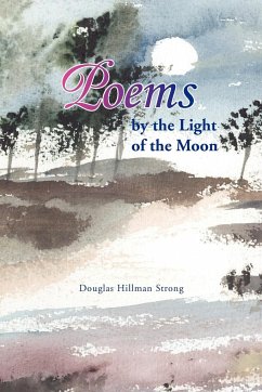 Poems by the Light of the Moon - Strong, Douglas Hillman