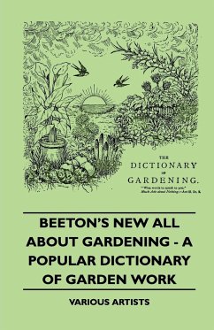 Beeton's New All about Gardening - A Popular Dictionary of Garden Work - Various