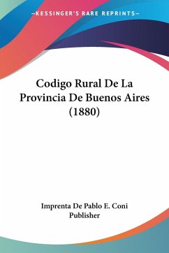 Codigo Rural De La Provincia De Buenos Aires (1880)