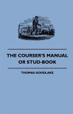 The Courser's Manual Or Stud-Book