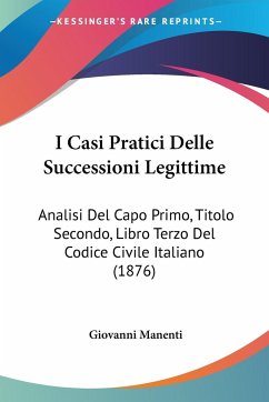 I Casi Pratici Delle Successioni Legittime - Manenti, Giovanni