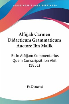 Alfijjah Carmen Didacticum Grammaticum Auctore Ibn Malik - Dieterici, Fr.