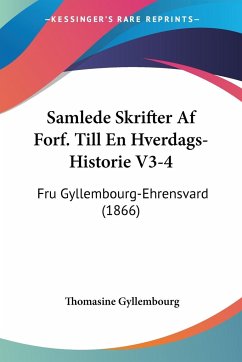 Samlede Skrifter Af Forf. Till En Hverdags-Historie V3-4