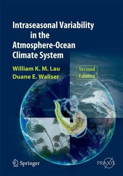 Intraseasonal Variability in the Atmosphere-Ocean Climate System - Lau, William K.-M.;Waliser, Duane E.