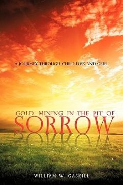 Gold Mining in the Pit of Sorrow - Gaskill, William W.