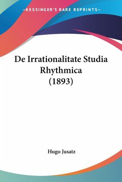 De Irrationalitate Studia Rhythmica (1893)