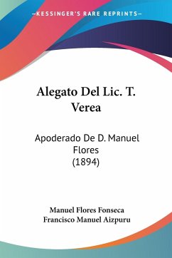 Alegato Del Lic. T. Verea - Fonseca, Manuel Flores; Aizpuru, Francisco Manuel