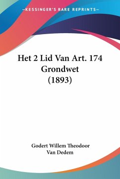 Het 2 Lid Van Art. 174 Grondwet (1893) - Dedem, Godert Willem Theodoor van