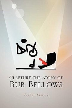 Clapture the Story of Bub Bellows