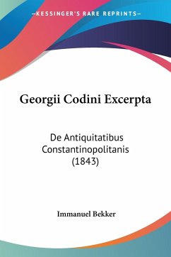 Georgii Codini Excerpta - Bekker, Immanuel