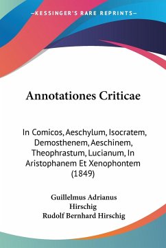 Annotationes Criticae - Hirschig, Guillelmus Adrianus; Hirschig, Rudolf Bernhard