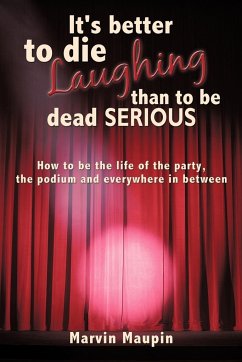 It's better to die laughing than to be dead serious - Maupin, Marvin
