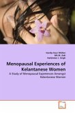 MENOPAUSAL EXPERIENCES OF KELANTANESE WOMEN