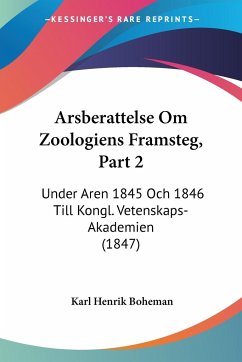 Arsberattelse Om Zoologiens Framsteg, Part 2 - Boheman, Karl Henrik