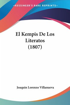 El Kempis De Los Literatos (1807) - Villanueva, Joaquin Lorenzo