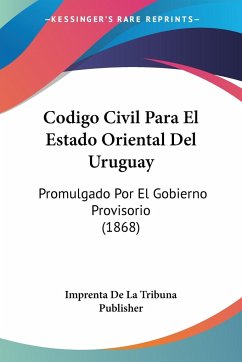Codigo Civil Para El Estado Oriental Del Uruguay