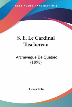 S. E. Le Cardinal Taschereau - Tetu, Henri