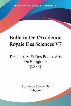 Bulletin De L'Academie Royale Des Sciences V7 - Academie Royale de Belgique