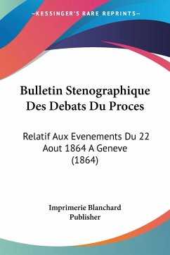 Bulletin Stenographique Des Debats Du Proces