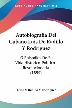 Autobiografia Del Cubano Luis De Radillo Y Rodriguez