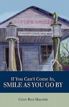 If You Can't Come In, Smile as You Go by - Cindy Rice Holster, Rice Holster; Holster, Cindy Rice; Cindy Rice Holster