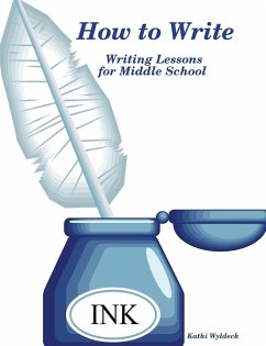 How to Write - Writing Lessons for Middle School - Wyldeck, Kathi