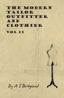 The Modern Tailor Outfitter and Clothier - Vol II - Bridgland, A. S.