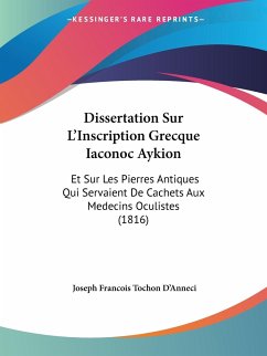 Dissertation Sur L'Inscription Grecque Iaconoc Aykion