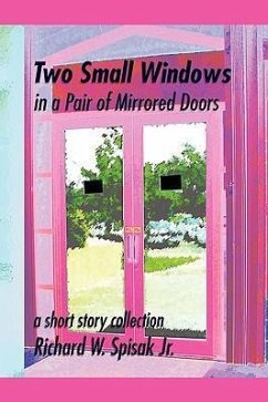 Two Small Windows in a Pair of Mirrored Doors - Spisak, Richard W. Jr.