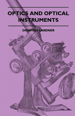 Optics And Optical Instruments - Lardner, Dionyius