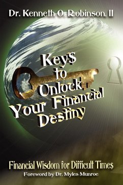 Keys to Unlock Your Financial Destiny - Robinson, Kenneth O.