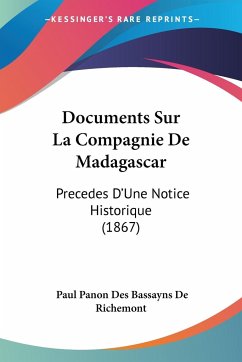 Documents Sur La Compagnie De Madagascar - De Richemont, Paul Panon Des Bassayns