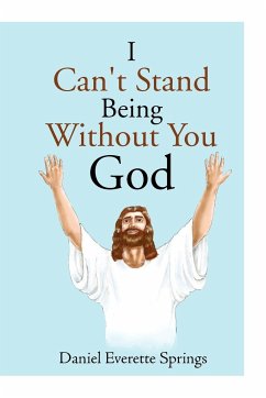 I Can't Stand Being Without You God