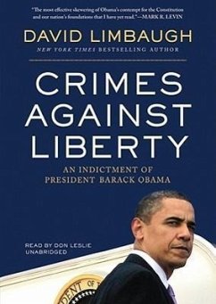 Crimes Against Liberty: An Indictment of President Barack Obama - Limbaugh, David