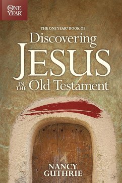 One Year Book of Discovering Jesus in the Old Testament - Guthrie, Nancy