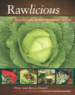 Rawlicious: Delicious Raw Recipes for Radiant Health - Daniel, Peter; Daniel, Beryn